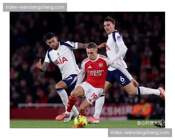 北伦敦德比前瞻：热刺与阿森纳的欧冠席位直接对话